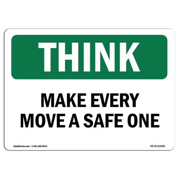 OSHA THINK Sign, Make Every Move Safe One, 18in X 12in Alum, 12